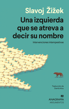 UNA IZQUIERDA QUE SE ATREVA A DECIR SU NOMBRE Cover Image: UNA IZQUIERDA QUE SE ATREVA A DECIR SU NOMBRE
