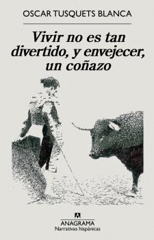 Imagen de cubierta: VIVIR NO ES TAN DIVERTIDO, Y ENVEJECER, UN COÑAZO
