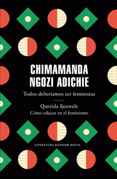 Imagen de cubierta: TODOS DEBERÍAMOS SER FEMINISTAS/QUERIDA IJEAWELE/CÓMO EDUCAR EN EL FEMINISMO