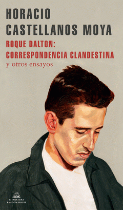 Imagen de cubierta: ROQUE DALTON: CORRESPONDENCIA CLANDESTINA