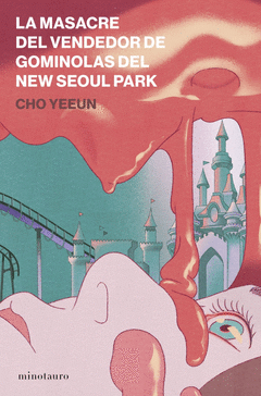 LA MASACRE DEL VENDEDOR DE GOMINOLAS DEL NEW SEOUL PARK Cover Image: LA MASACRE DEL VENDEDOR DE GOMINOLAS DEL NEW SEOUL PARK