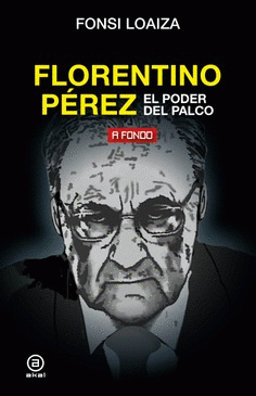 Cover Image: FLORENTINO PÉREZ, EL PODER DEL PALCO