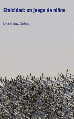 ETNICIDAD: UN JUEGO DE NIÑOS Cover Image: ETNICIDAD: UN JUEGO DE NIÑOS