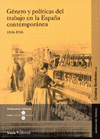 Imagen de cubierta: GÉNERO Y POLÍTICAS DEL TRABAJO EN LA ESPAÑA CONTEMPORÁNEA, 1836-1936