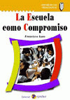 Imagen de cubierta: LA ESCUELA COMO COMPROMISO