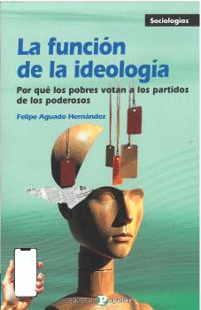 LA FUNCIÓN DE LA IDEOLOGÍA Cover Image: LA FUNCIÓN DE LA IDEOLOGÍA