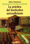 Imagen de cubierta: LA PRÁCTICA DEL HORTICULTOR AUTOSUFICIENTE