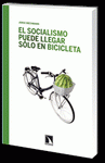 Imagen de cubierta: EL SOCIALISMO SOLO PUEDE LLEGAR EN BICICLETA