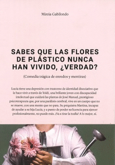 Cover Image: SABES QUE LAS FLORES DE PLÁSTICO NUNCA HAN VIVIDO, ¿VERDAD?