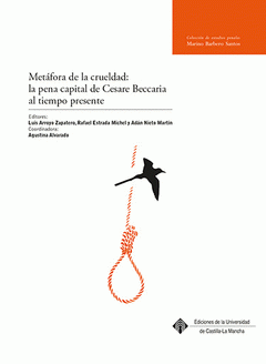 Imagen de cubierta: METÁFORA DE LA CRUELDAD: LA PENA CAPITAL DE CESARE BECCARIA AL TIEMPO PRESENTE