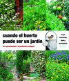 Imagen de cubierta: CUANDO EL HUERTO PUEDE SER UN JARDÍN