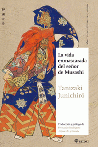 Imagen de cubierta: LA VIDA ENMASCARADA DEL SEÑOR DE MUSASHI