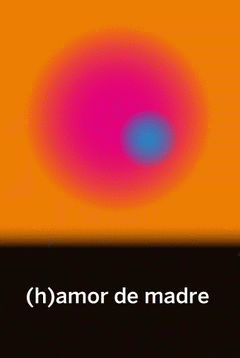 Imagen de cubierta: (H)AMOR DE MADRE