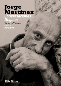Cover Image: JORGE MARTÍNEZ. CONVERSACIONES ILEGALES