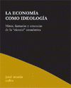 Imagen de cubierta: LA ECONOMÍA COMO IDEOLOGÍA