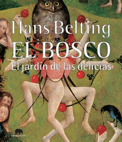 EL BOSCO. EL JARDÍN DE LAS DELICIAS Cover Image: EL BOSCO. EL JARDÍN DE LAS DELICIAS