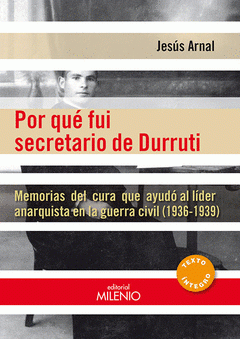 Imagen de cubierta: POR QUÉ FUI SECRETARIO DE DURRUTI