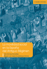 Imagen de cubierta: LA MOVILIDAD SOCIAL EN LA ESPAÑA DEL ANTIGUO RÉGIMEN