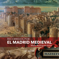 Cover Image: RECORRIDOS POR EL MADRID MEDIEVAL