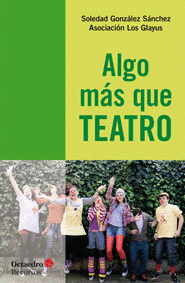 Imagen de cubierta: ALGO MÁS QUE TEATRO