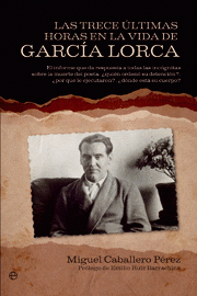 Imagen de cubierta: LAS TRECE ÚLTIMAS HORAS EN LA VIDA DE GARCÍA LORCA