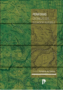 Cover Image: PERIFERIAS: CRÓNICAS DEL ECUADOR INVISIBLE