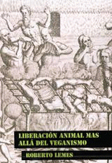 Imagen de cubierta: LIBERACIÓN ANIMAL MAS ALLÁ DEL VEGANISMO