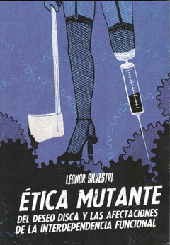 Cover Image: ÉTICA MUTANTE DEL DESEO DISCA Y LAS AFECCIONES DE LA INTERDEPENDENCIA FUNCIONAL