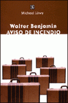 Imagen de cubierta: WALTER BENJAMIN, AVISO DE INCENDIO