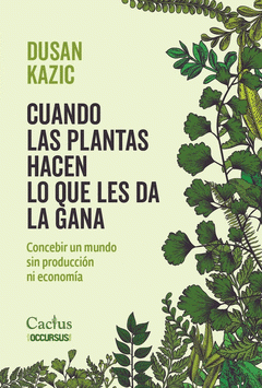 Cover Image: CUANDO LAS PLANTAS HACEN LO QUE LES DA LA GANA