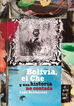 Cover Image: BOLIVIA, EL CHE Y UNA HISTORIA NO CONTADA