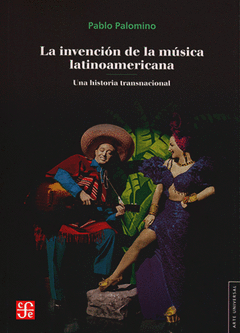 Cover Image: LA INVENCIÓN DE LA MÚSICA LATINOAMERICANA