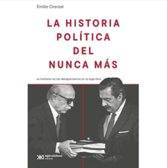 LA HISTORIA POLITICA DEL NUNCA MAS Cover Image: LA HISTORIA POLITICA DEL NUNCA MAS