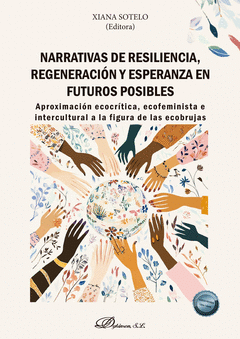 NARRATIVAS DE RESILIENCIA, REGENERACIÓN Y ESPERANZA EN FUTUROS POSIBLES Cover Image: NARRATIVAS DE RESILIENCIA, REGENERACIÓN Y ESPERANZA EN FUTUROS POSIBLES