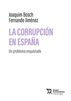 LA CORRUPCIÓN EN ESPAÑA: UN PROBLEMA ENQUISTADO Cover Image: LA CORRUPCIÓN EN ESPAÑA: UN PROBLEMA ENQUISTADO