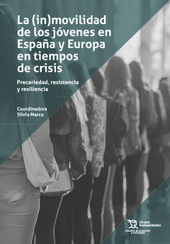 LA (IN)MOVILIDAD DE LOS JÓVENES EN ESPAÑA Y EUROPA EN TIEMPOS DE CRISIS: PRECARI Cover Image: LA (IN)MOVILIDAD DE LOS JÓVENES EN ESPAÑA Y EUROPA EN TIEMPOS DE CRISIS: PRECARI