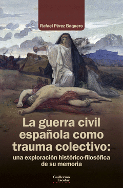 LA GUERRA CIVIL ESPAÑOLA COMO TRAUMA COLECTIVO Cover Image: LA GUERRA CIVIL ESPAÑOLA COMO TRAUMA COLECTIVO