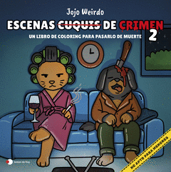 Cover Image: ESCENAS CUQUIS DE CRIMEN 2: UN LIBRO DE COLORING PARA PASÁRTELO DE MUERTE