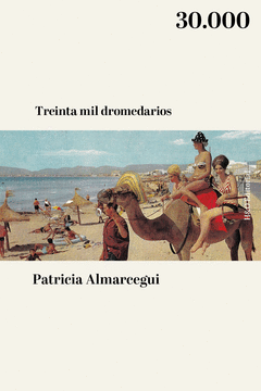 TREINTA MIL DROMEDARIOS Cover Image: TREINTA MIL DROMEDARIOS