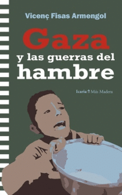 GAZA Y LAS GUERRAS DEL HAMBRE Cover Image: GAZA Y LAS GUERRAS DEL HAMBRE