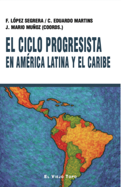 CICLO PROGRESISTA EN AMÉRICA LATINA Y EL CARIBE, EL Cover Image: CICLO PROGRESISTA EN AMÉRICA LATINA Y EL CARIBE, EL