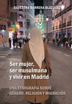 SER MUJER, SER MUSULMANA Y VIVIR EN MADRID Cover Image: SER MUJER, SER MUSULMANA Y VIVIR EN MADRID