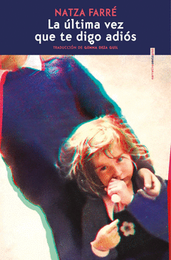 LA ÚLTIMA VEZ QUE TE DIGO ADIÓS Cover Image: LA ÚLTIMA VEZ QUE TE DIGO ADIÓS
