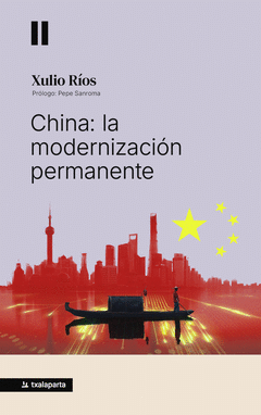 CHINA: LA MODERNIZACIÓN PERMANENTE Cover Image: CHINA: LA MODERNIZACIÓN PERMANENTE