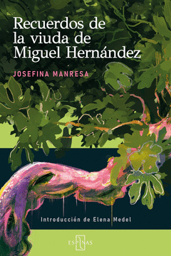 RECUERDOS DE LA VIUDA DE MIGUEL HERNÁNDEZ Cover Image: RECUERDOS DE LA VIUDA DE MIGUEL HERNÁNDEZ