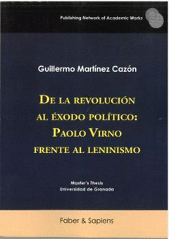 DE LA REVOLUCIÓN AL ÉXODO POLÍTICO: PAOLO VIRNO FRENTE AL LENINISMO Cover Image: DE LA REVOLUCIÓN AL ÉXODO POLÍTICO: PAOLO VIRNO FRENTE AL LENINISMO