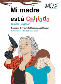 MI MADRE ESTÁ CHIFLADA Cover Image: MI MADRE ESTÁ CHIFLADA