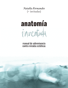 ANATOMÍA INVENTADA Cover Image: ANATOMÍA INVENTADA