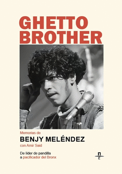 Cover Image: GHETTO BROTHER. MEMORIAS DE BENJY MELÉNDEZ