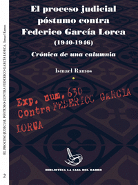 EL PROCESO JUDICIAL PÓSTUMO CONTRA FEDERICO GARCIA LORCA (1940-1946) Cover Image: EL PROCESO JUDICIAL PÓSTUMO CONTRA FEDERICO GARCIA LORCA (1940-1946)